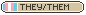 They/Them button